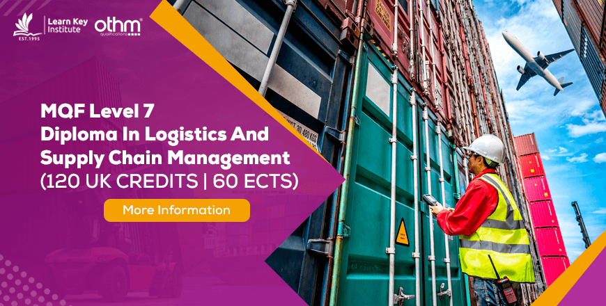 MQF Level 7 Diploma in Logistics and Supply Chain Management Ofqual no: 601/8465/6